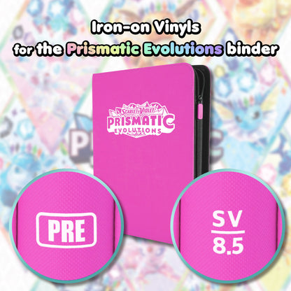 Pokimon Iron-On Binder Vinyls for Prismatic Evolutions