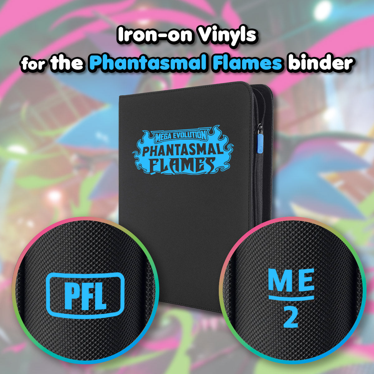 Pokimon Iron-On Binder Vinyls for Phantasmal Flames