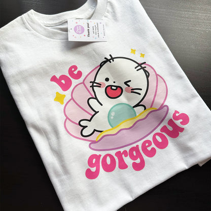 Be Gorgeous T-shirt